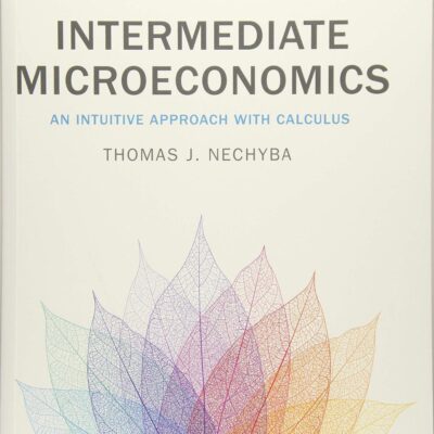 Intermediate Microeconomics: An Intuitive Approach with Calculus