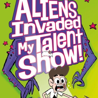 Aliens Invaded My Talent Show! (Dreary Inkling School)