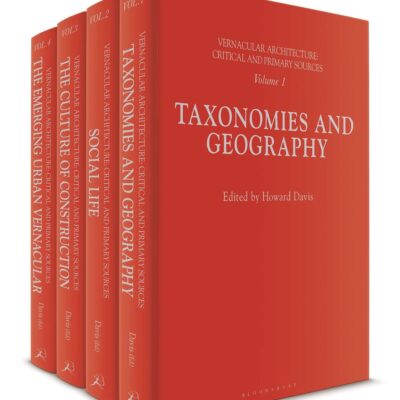 Vernacular Architecture: Critical and Primary Sources: Taxonomies and Geography / Social Life / The Culture of Construction / The Emerging Urban Vernacular (1-4)