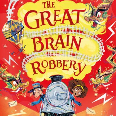 The Great Brain Robbery (Train to Impossible Places Adventures Book 2)