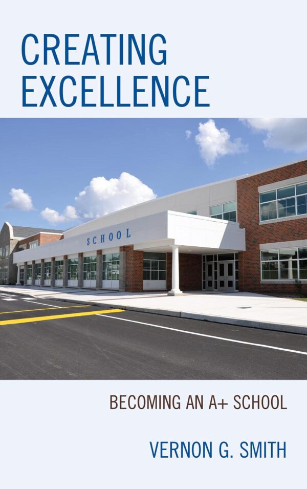 CREATING EXCELLENCE : BECOMING AN A+ SCHOOL