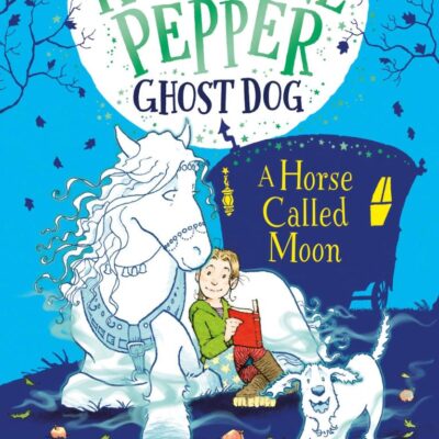 Knitbone Pepper And A Horse Called Moon