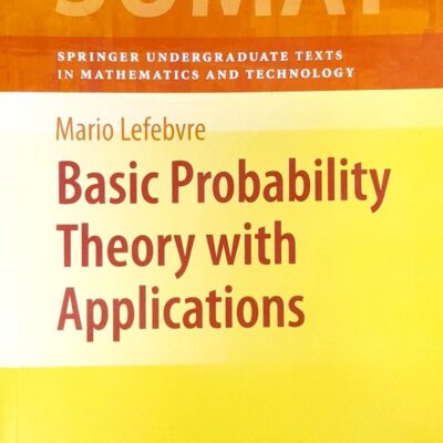BASIC PROBABILITY THEORY WITH APPLICATIONS