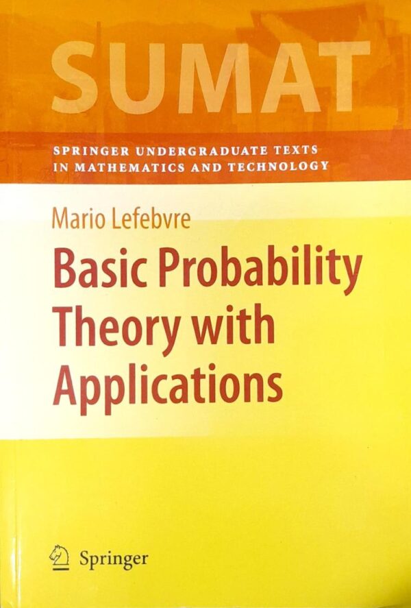 BASIC PROBABILITY THEORY WITH APPLICATIONS