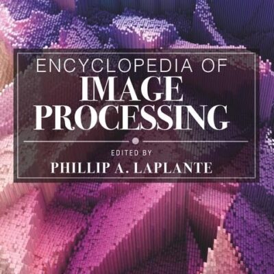 ENCYCLOPEDIA OF IMAGE PROCESSING, 1ST EDITION