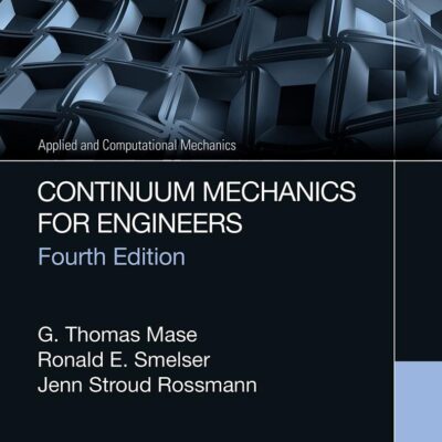 CONTINUUM MECHANICS FOR ENGINEERS, 4TH EDITION (Applied and Computational Mechanics)