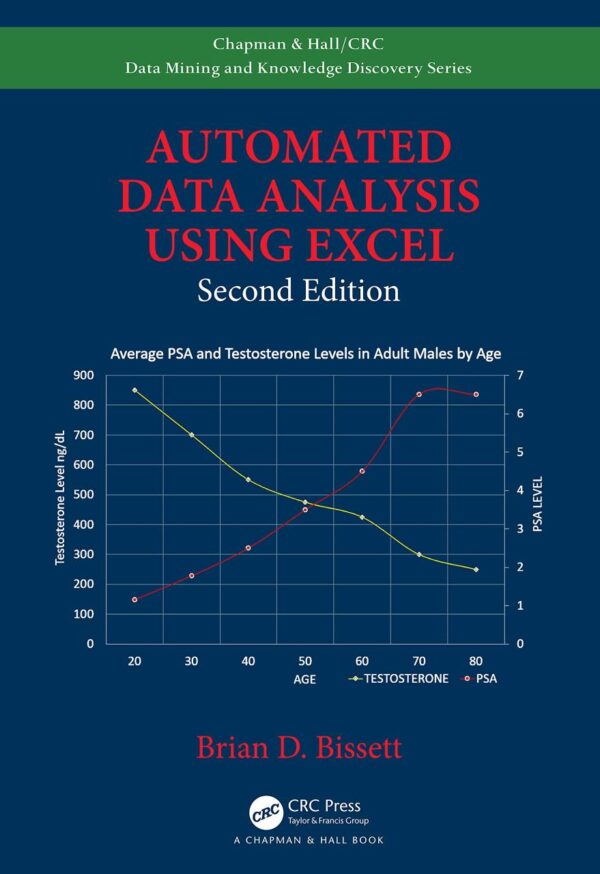 AUTOMATED DATA ANALYSIS USING EXCEL, 2ND EDITION (Chapman & Hall/CRC Data Mining and Knowledge Discovery Series)