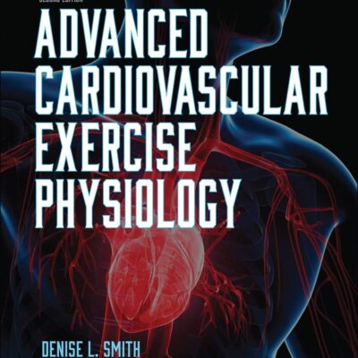 Advanced Cardiovascular Exercise Physiology