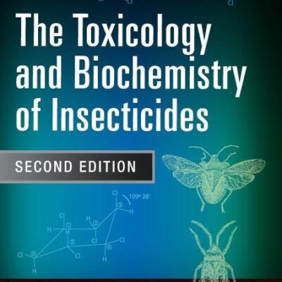 The Toxicology and Biochemistry of Insecticides