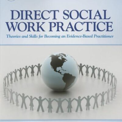 Direct Social Work Practice: Theories and Skills for Becoming an Evidence-Based Practitioner (Social Work in the New Century)