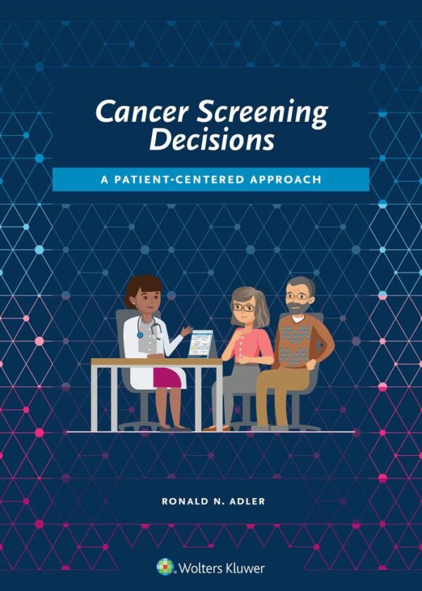 Cancer Screening Decisions a Patient Centered Approach (PB 2018)