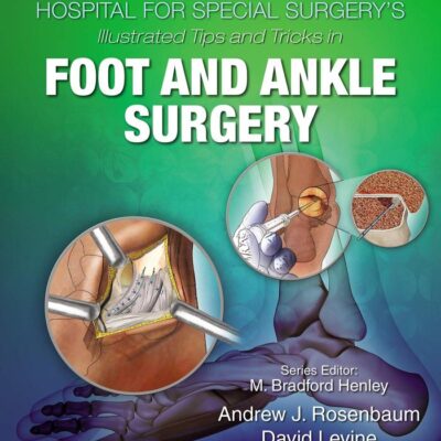 HOSPITAL FOR SPECIAL SURGERYS ILLUSTRATED TIPS AND TRICKS IN FOOT AND ANKLE SURGERY WITH ACCESS CODE (HB 2020)
