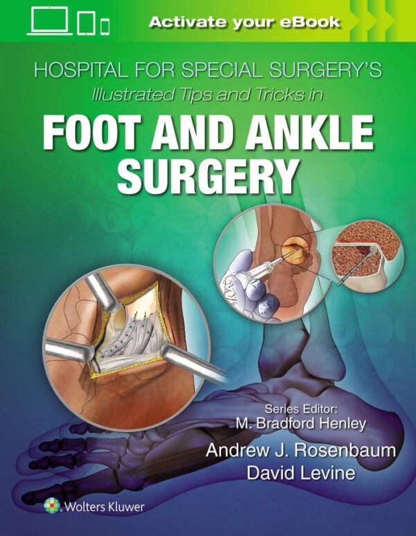 HOSPITAL FOR SPECIAL SURGERYS ILLUSTRATED TIPS AND TRICKS IN FOOT AND ANKLE SURGERY WITH ACCESS CODE (HB 2020)