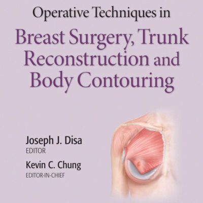 OPERATIVE TECHNIQUES IN BREAST SURGERY TRUNK RECONSTRUCTION AND BODY CONTOURING (HB 2020)