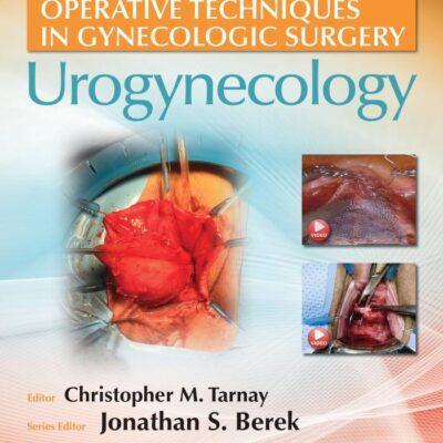 OPERATIVE TECHNIQUES IN GYNECOLOGIC SURGERY UROGYNECOLOGY
