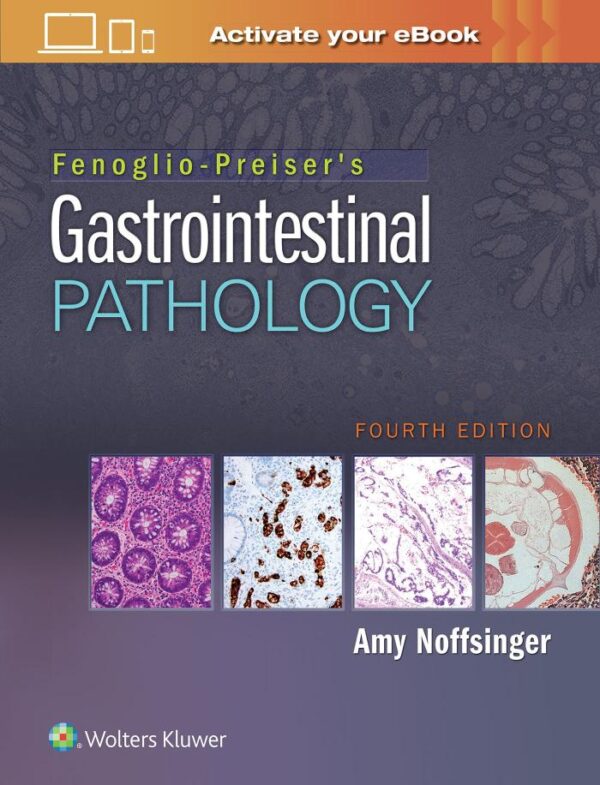 FENOGLIO PREISERS GASTROINTESTINAL PATHOLOGY 4ED (HB 2017)