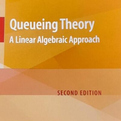 Queueing Theory A Linear Algebraic Approach 2Ed (Sae) (Pb 2019)