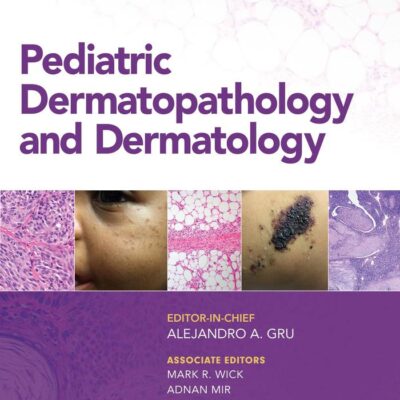 Pediatric Dermatopathology And Dermatology (Hb 2019)