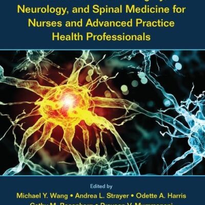 HANDBOOK OF NEUROSURGERY NEUROLOGY AND SPINAL MEDICINE FOR NURSES AND ADVANCED PRACTICE HEALTH PROFESSIONALS (PB 2018)