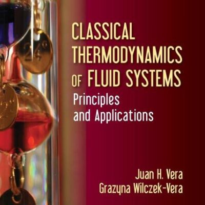Classical Thermodynamics of Fluid Systems: Principles and Applications