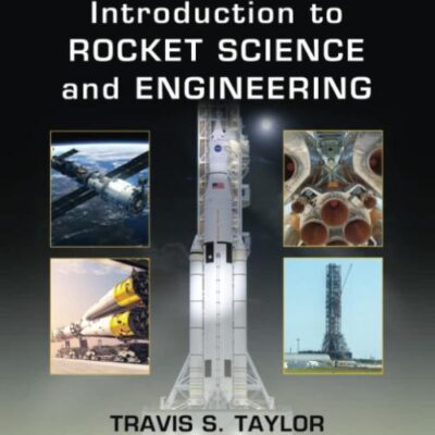 INTRODUCTION TO ROCKET SCIENCE AND ENGINEERING 2ED (HB 2017)