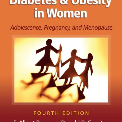 DIABETES AND OBESITY IN WOMEN ADOLESCENCE PREGNANCY AND MENOPAUSE 4ED (PB 2019)
