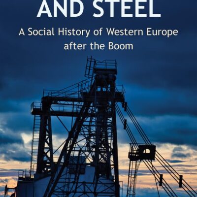 Beyond Coal and Steel: A Social History of Western Europe After the Boom