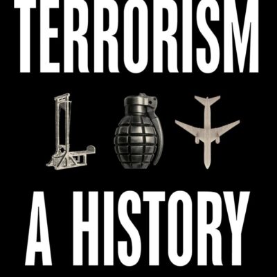 Terrorism: A History (Themes in History)