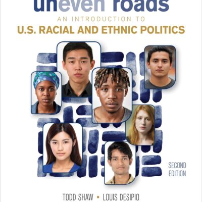 Uneven Roads: An Introduction to U.S. Racial and Ethnic Politics