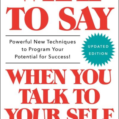 What To Say When You Talk To Yourself