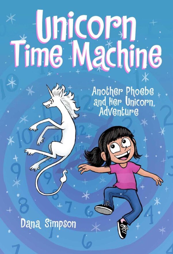 Phoebe and Her Unicorn 20: Unicorn Time Machine: Another Phoebe and Her Unicorn Adventure: Volume 20