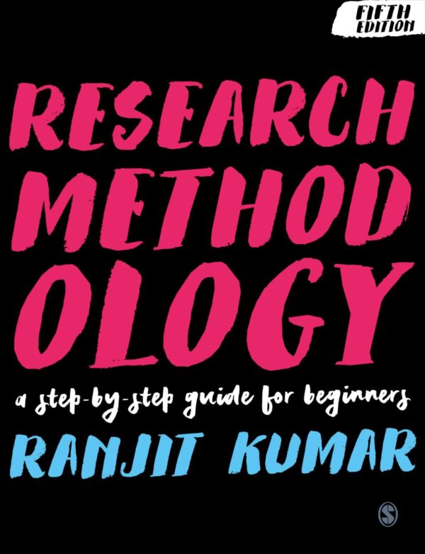 Research Methodology: A Step-By-Step Guide for Beginners