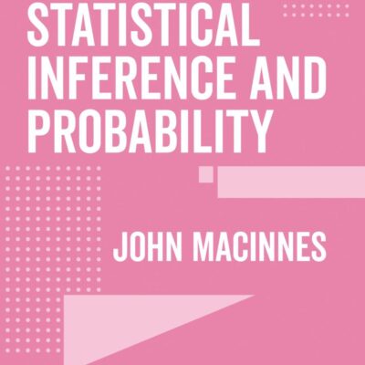 Statistical Inference and Probability (The SAGE Quantitative Research Kit)