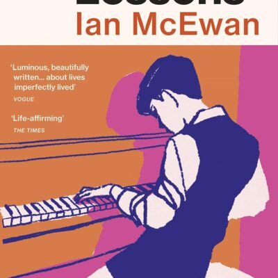 Lessons: the Sunday Times bestselling new novel from the author of Atonement