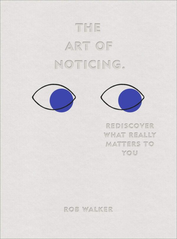 Art of Noticing, The