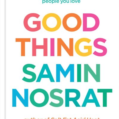 Good Things: Recipes to Share with People You Love