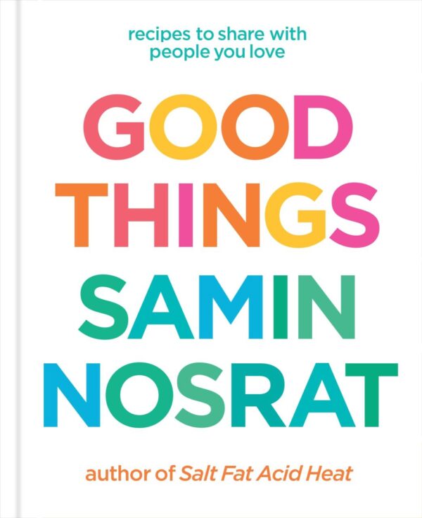 Good Things: Recipes to Share with People You Love