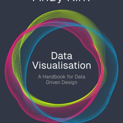 Data Visualisation: A Handbook for Data Driven Design