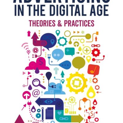 Advertising in the Digital Age: Theories and Practices