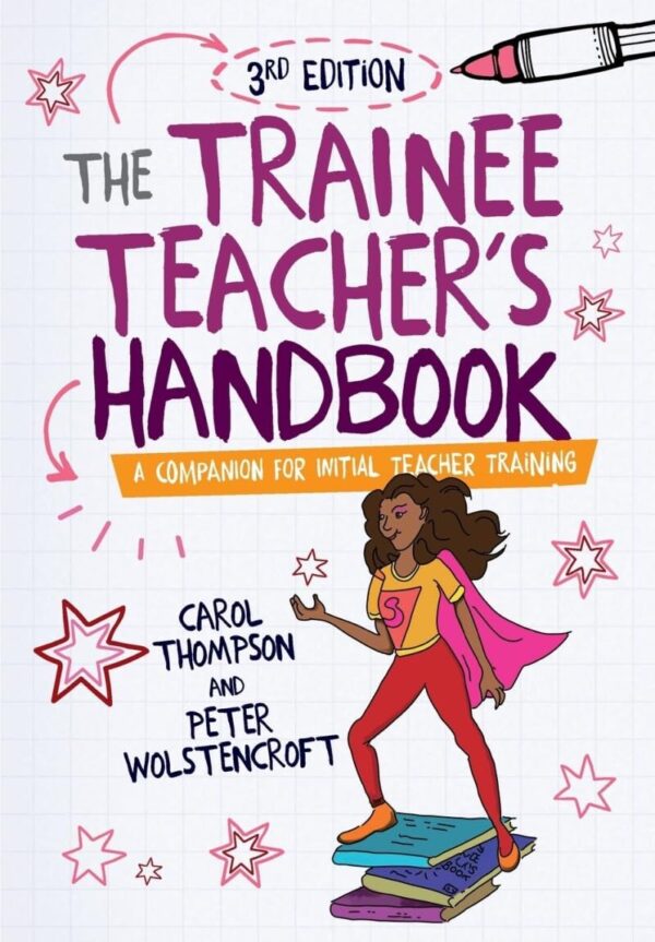 The Trainee Teacher′s Handbook: A companion for initial teacher training