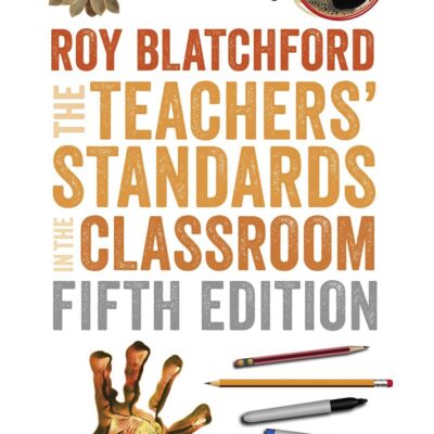 The Teachers′ Standards in the Classroom (Ready to Teach)
