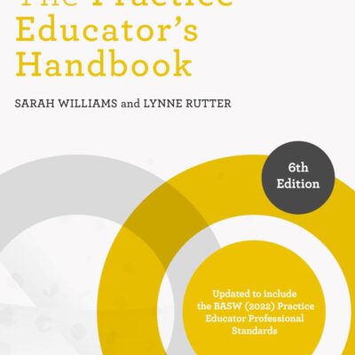 The Practice Educator′s Handbook (Post-Qualifying Social Work Practice Series)