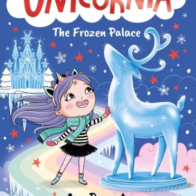 Unicornia: The Frozen Palace: The bestselling illustrated magical unicorn series for kids aged 5-8, the perfect stocking filler or festive gift