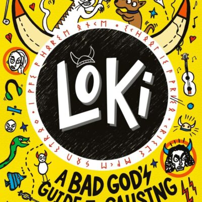 Loki: A Bad God's Guide to Causing Chaos: Trickster Norse god turned school kid - the brand-new book in the hilarious comics-style diary series for 7-11-year-olds.
