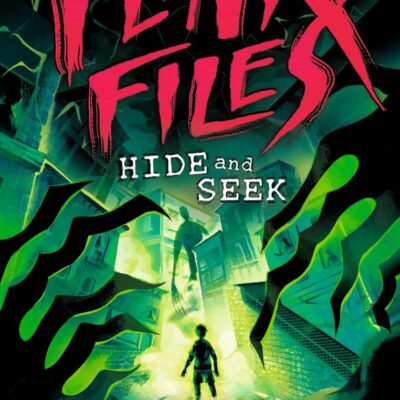 Fear Files: Hide and Seek: A pacy, spine tingling horror adventure by the author of ESCAPE ROOM