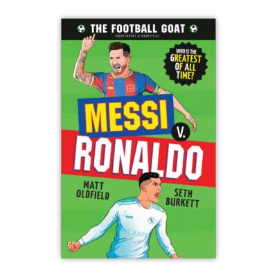 The Football GOAT: Messi v. Ronaldo: The greatest footballer of all time! The fun biography gift book for kids aged 7-11 years - packed with stats & ... football: Who is the greatest of all time?