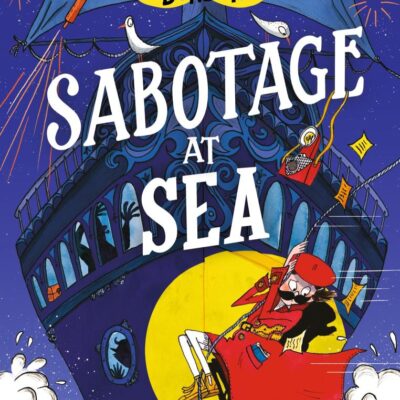 Montgomery Bonbon: Sabotage at Sea: Funny murder mystery for boys and girls age 9, 10, 11, 12 – "KNIVES OUT meets POIROT – but for kids!"