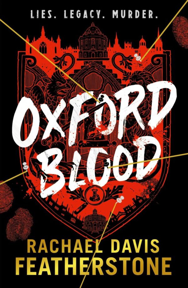 Oxford Blood: Gripping YA crime thriller – a twisty Oxford University dark academia murder mystery about ambition, privilege and deadly secrets perfect for armchair detectives