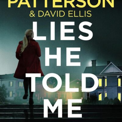 Lies He Told Me: The Sunday Times bestseller and 'a thriller you won't want to miss!' Freida McFadden