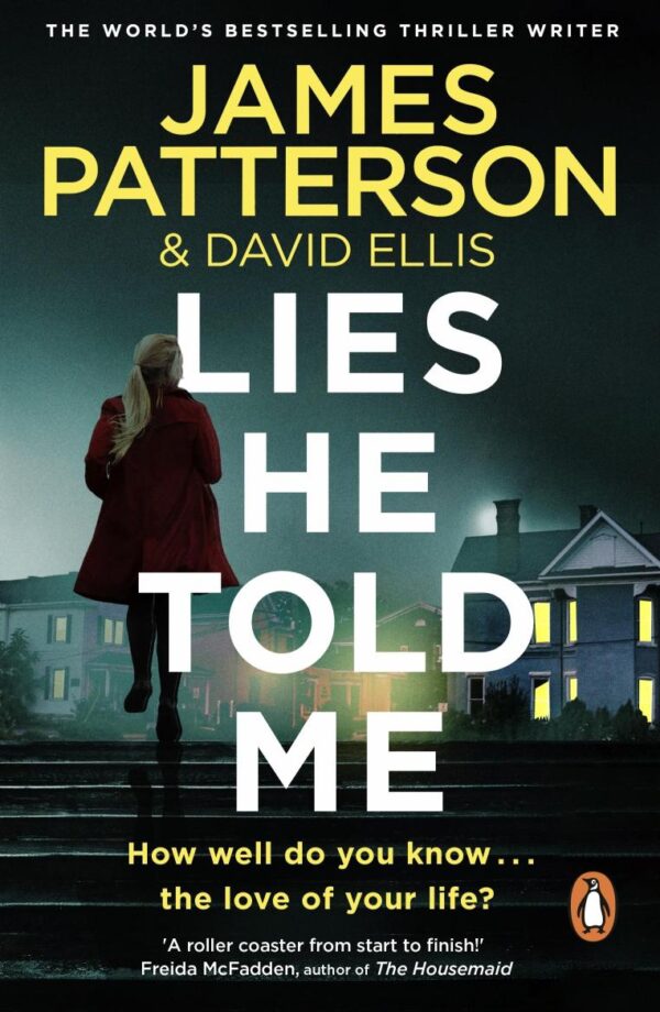 Lies He Told Me: The Sunday Times bestseller and 'a thriller you won't want to miss!' Freida McFadden